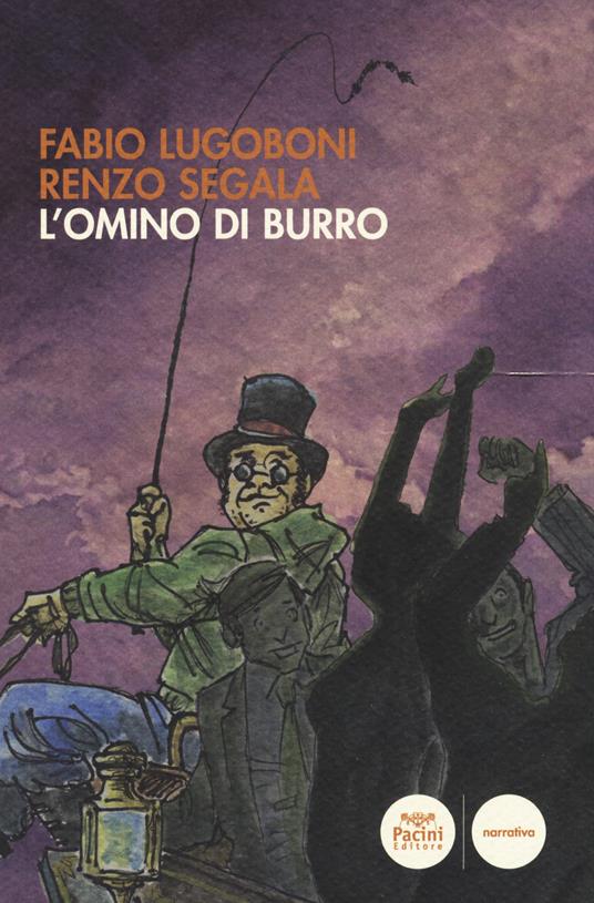 L' omino di burro - Fabio Lugoboni - Renzo Segàla - - Libro - Pacini  Editore - Narrativa | IBS
