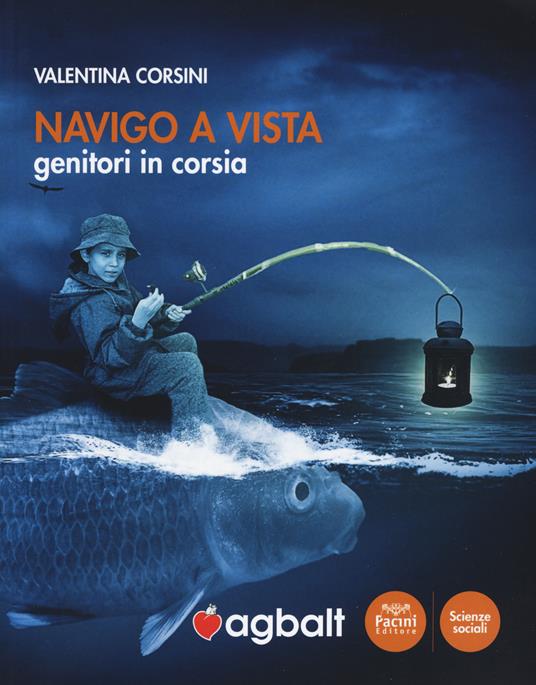 Navigo a vista. Genitori in corsia - Valentina Corsini - copertina