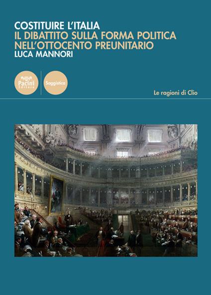 Costruire l'Italia. Il dibattito sulla forma politica nell'Ottocento preunitario - Luca Mannori - copertina