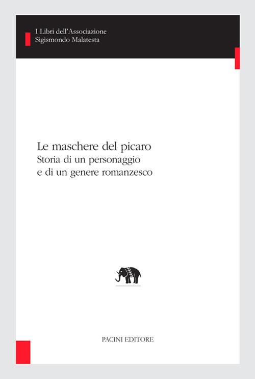 Le maschere del picaro. Storia di un personaggio e di un genere romanzesco - copertina