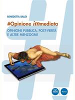 #opinione immediata. Opinione pubblica, post-verità e altre menzogne