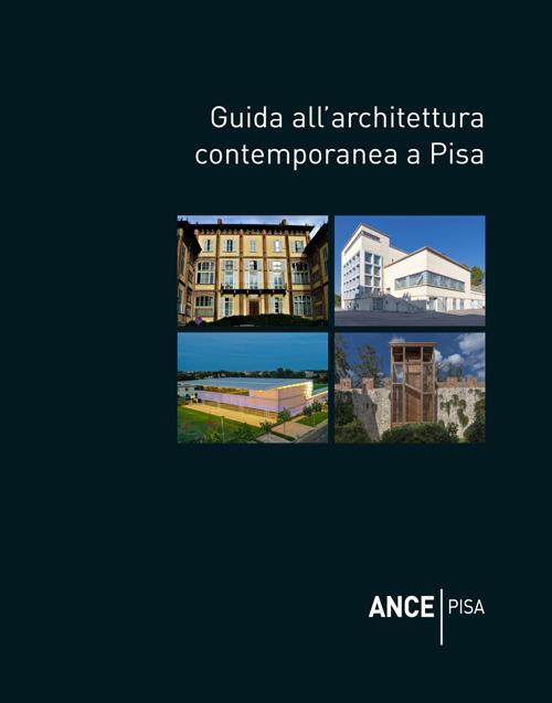 Guida all'architettura contemporanea a Pisa - Federico Bracaloni,Massimo Dringoli - 2