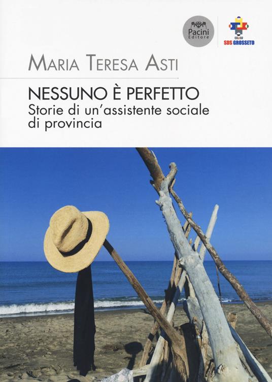 Nessuno è perfetto. Storie di un'assistente sociale di provincia - Maria Teresa Asti - copertina