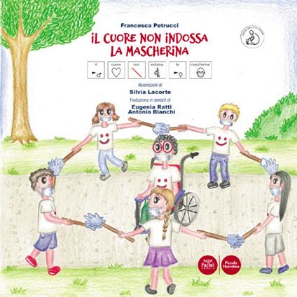 Il cuore non indossa la mascherina. Ediz. CAA - Francesca Petrucci - copertina