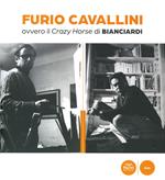 Furio Cavallini ovvero il Crazy Horse di Bianciardi