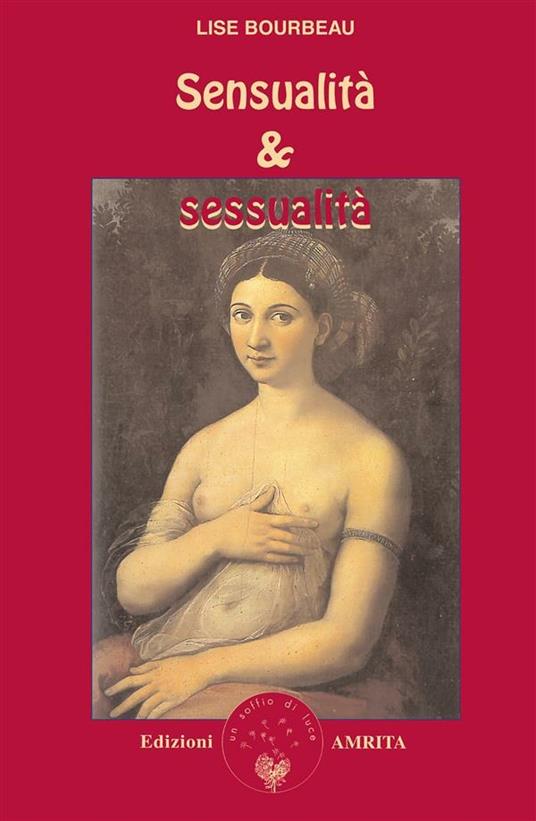 Sensualità e sessualità - Lise Bourbeau,D. Muggia - ebook