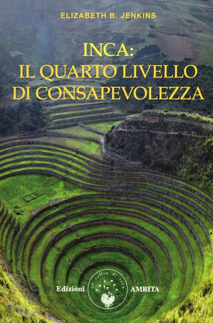 Inca: il quarto livello di consapevolezza - Elizabeth B. Jenkins - copertina