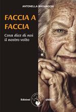 Faccia a faccia cosa dice di noi il nostro viso