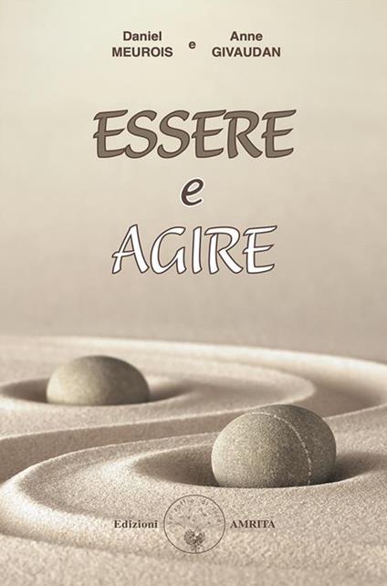 Essere e agire - Givaudan, Anne - Meurois, Daniel - Ebook - EPUB3