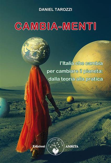 Cambia-menti. L'Italia che cambia per cambiare il pianeta: dalla teoria alla pratica - Daniel Tarozzi - ebook