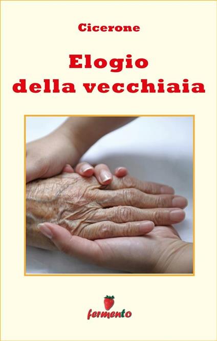 Elogio della vecchiaia - Marco Tullio Cicerone - ebook