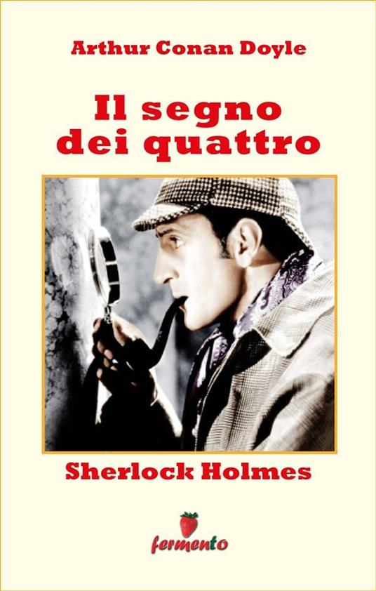 Sherlock Holmes. Il segno dei quattro - Arthur Conan Doyle,Ottavio Ferlaghi - ebook