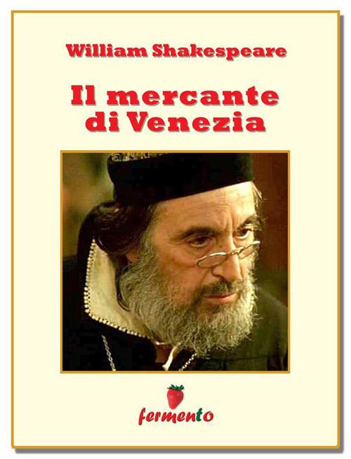 Il mercante di Venezia - William Shakespeare,Giorgio Arosi - ebook