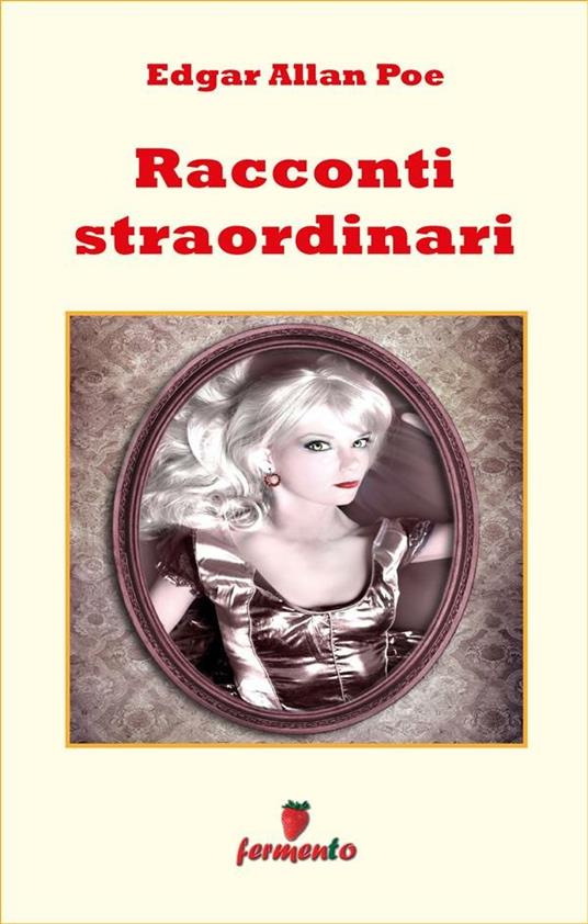 Racconti straordinari - Edgar Allan Poe,Patricia Adams - ebook