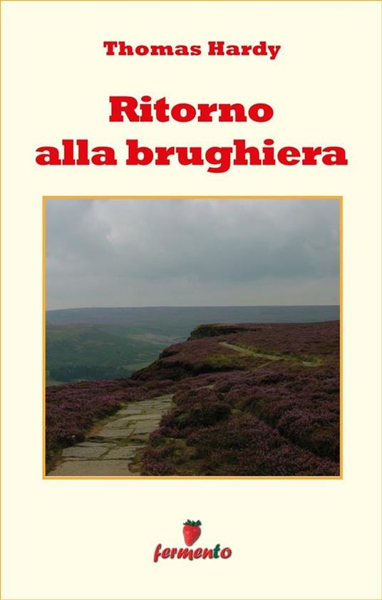 Ritorno alla brughiera - Thomas Hardy,Marta Noto - ebook