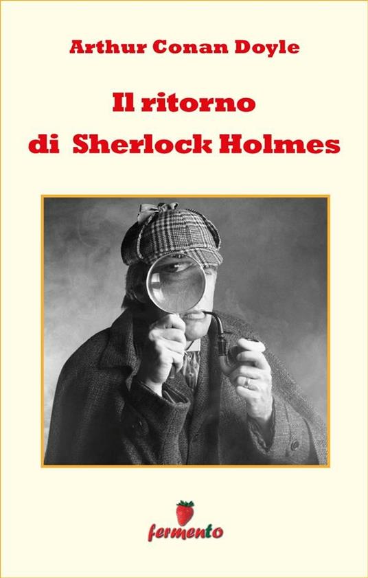 Il ritorno di Sherlock Holmes - Arthur Conan Doyle,Giorgio Arosi - ebook