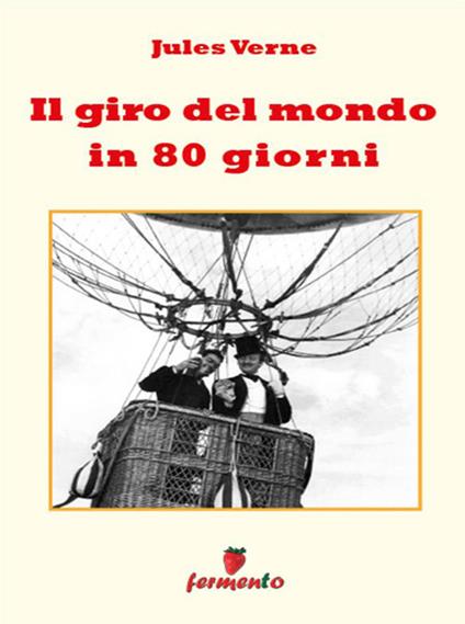 Il giro del mondo in 80 giorni - Jules Verne,Alessandro Fini - ebook