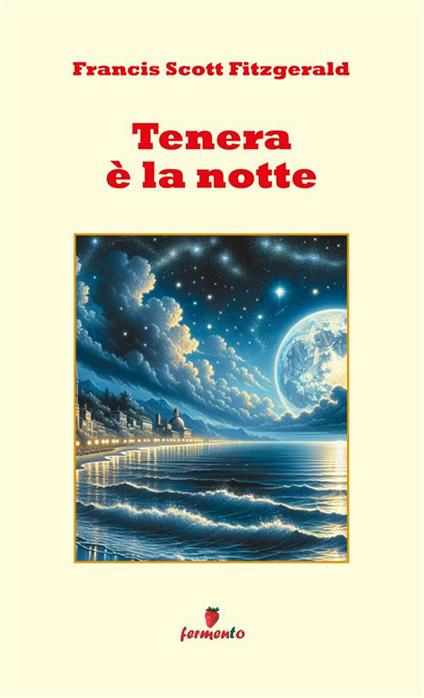 Tenera è la notte - Francis Scott Fitzgerald,Patricia Adams - ebook