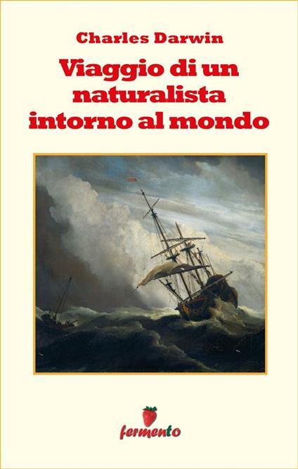 Viaggio di un naturalista intorno al mondo - Charles Darwin,Marta Noto - ebook