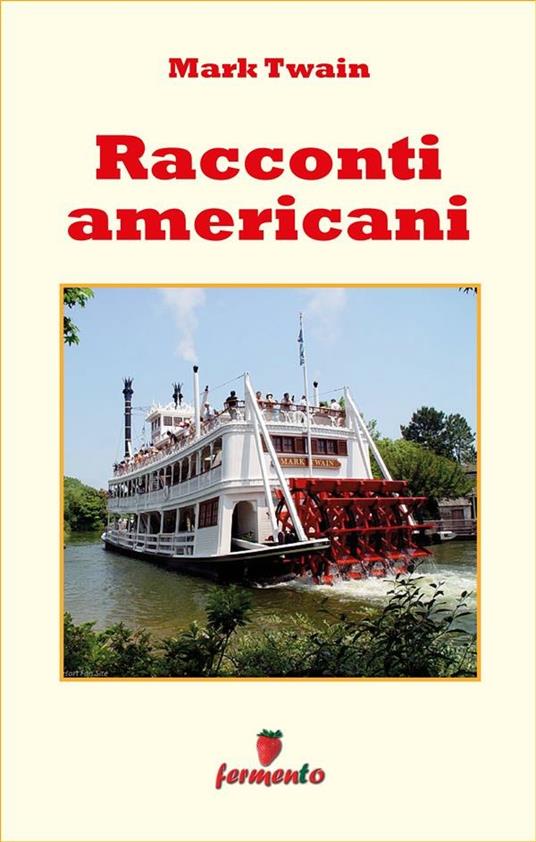 Racconti americani - Mark Twain,Eugenio Ponzilli - ebook