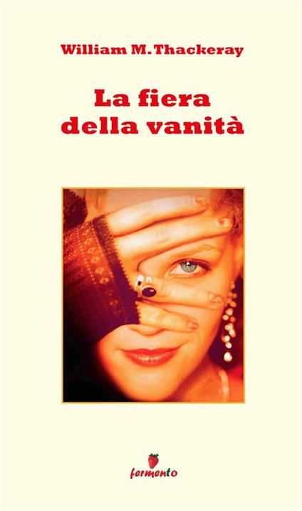 La fiera della vanità - William Makepeace Thackeray,Marta Noto - ebook