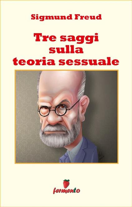 Tre saggi sulla teoria sessuale - Sigmund Freud,Giovanna Lehmann - ebook