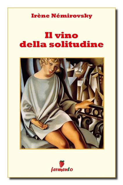 Il vino della solitudine - Irène Némirovsky,Ginevra Stradicò - ebook