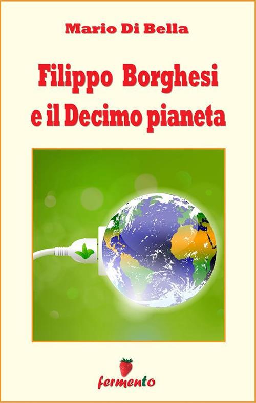 Filippo Borghesi e il decimo pianeta - Mario Di Bella - ebook
