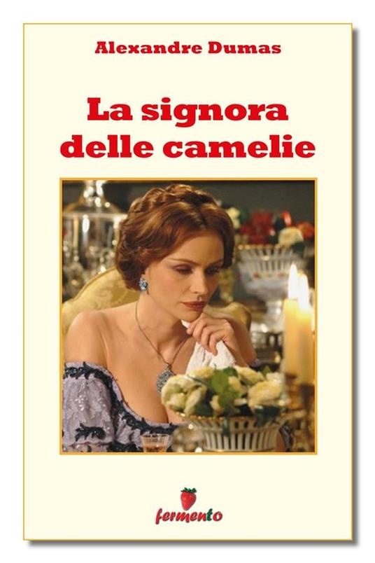 La signora delle camelie - Alexandre (figlio) Dumas,Ginevra Stradicò - ebook