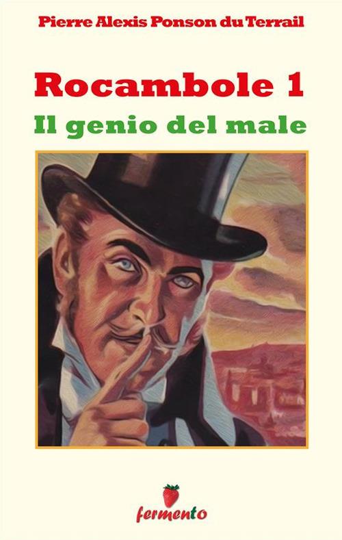 Il genio del male. Rocambole. Vol. 1 - Pierre Alexis Ponson du Terrail - ebook