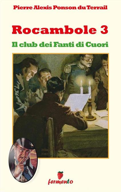 Il club dei fanti di cuori. Rocambole. Vol. 3/1 - Pierre Alexis Ponson du Terrail - ebook