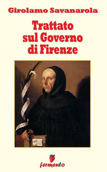 Trattato sul governo di Firenze - Girolamo Savonarola - ebook