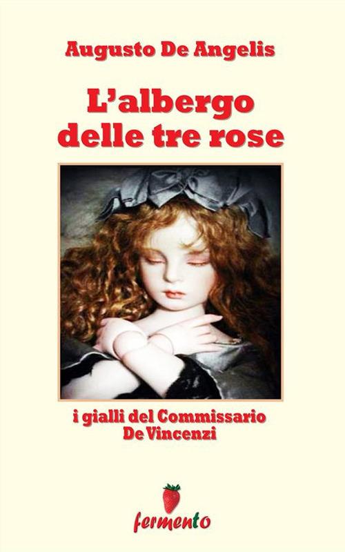 L' albergo delle tre rose. I gialli del commissario De Vincenzi - Augusto De Angelis - ebook