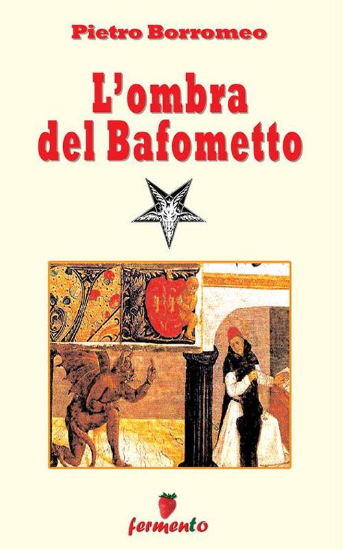 L' ombra del Bafometto - Pietro Borromeo - ebook