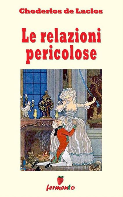 Le relazioni pericolose - Pierre Choderlos de Laclos - ebook