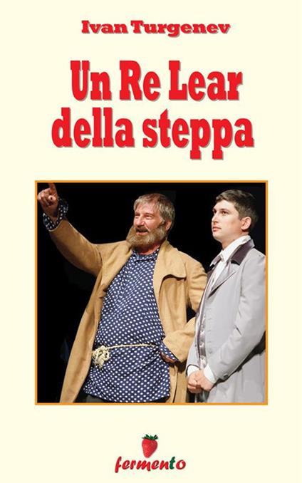 Un Re Lear della steppa - Ivan Turgenev - ebook