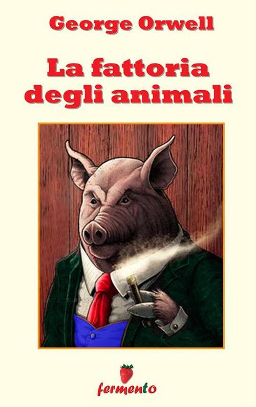 La fattoria di animali - George Orwell - ebook