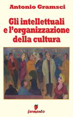 Gli intellettuali e l'organizzazione della cultura