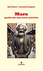 Marx. Quello che non avete mai letto