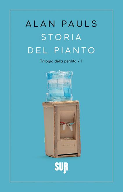 Storia del pianto. Trilogia della perdita. Vol. 1 - Alan Pauls,Maria Nicola - ebook