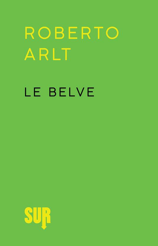 Le belve - Roberto Arlt,Raul Schenardi - ebook