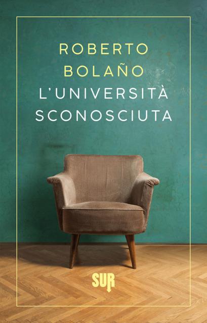 L' università sconosciuta - Roberto Bolaño - copertina