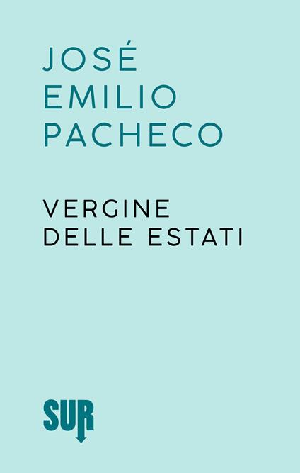 Vergine delle estati - José Emilio Pacheco,Raul Schenardi - ebook