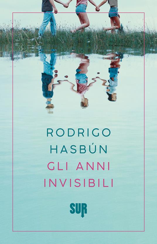 Gli anni invisibili - Rodrigo Hasbún,Giulia Zavagna - ebook