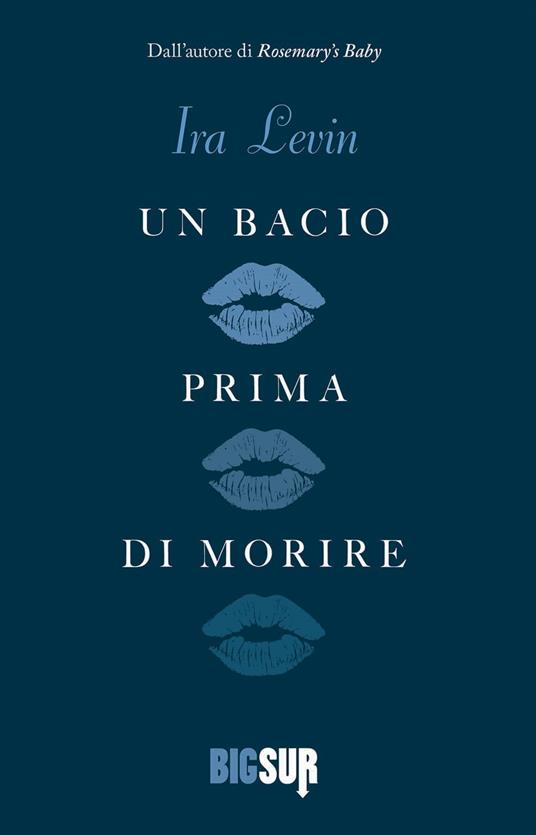 Un bacio prima di morire - Ira Levin - Libro - Sur - BigSur | IBS