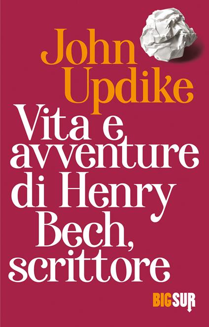 Vita e avventure di Henry Bech, scrittore - John Updike,Stefania Bertola,Lorenzo Medici,Attilio Veraldi - ebook