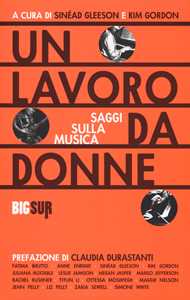 Libro Un lavoro da donne. Saggi sulla musica 