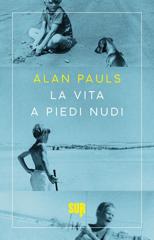 La vita a piedi nudi - Alan Pauls,Maria Nicola - ebook