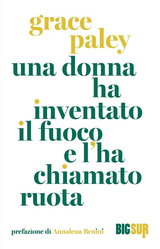 Una donna ha inventato il fuoco e l'ha chiamato ruota - Grace Paley - copertina