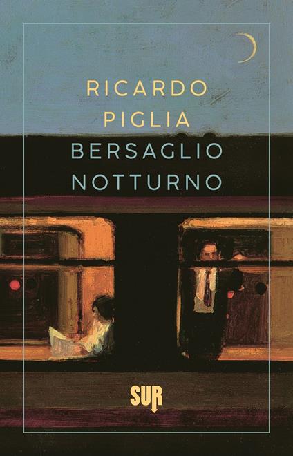 Bersaglio notturno - Ricardo Piglia - copertina